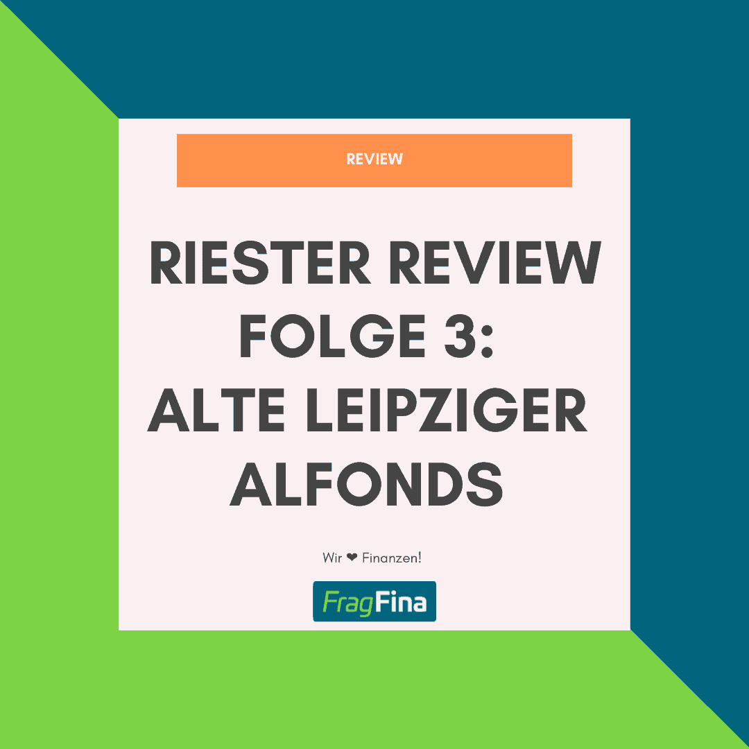 Riester Review Folge 3 Alte Leipziger ALfonds