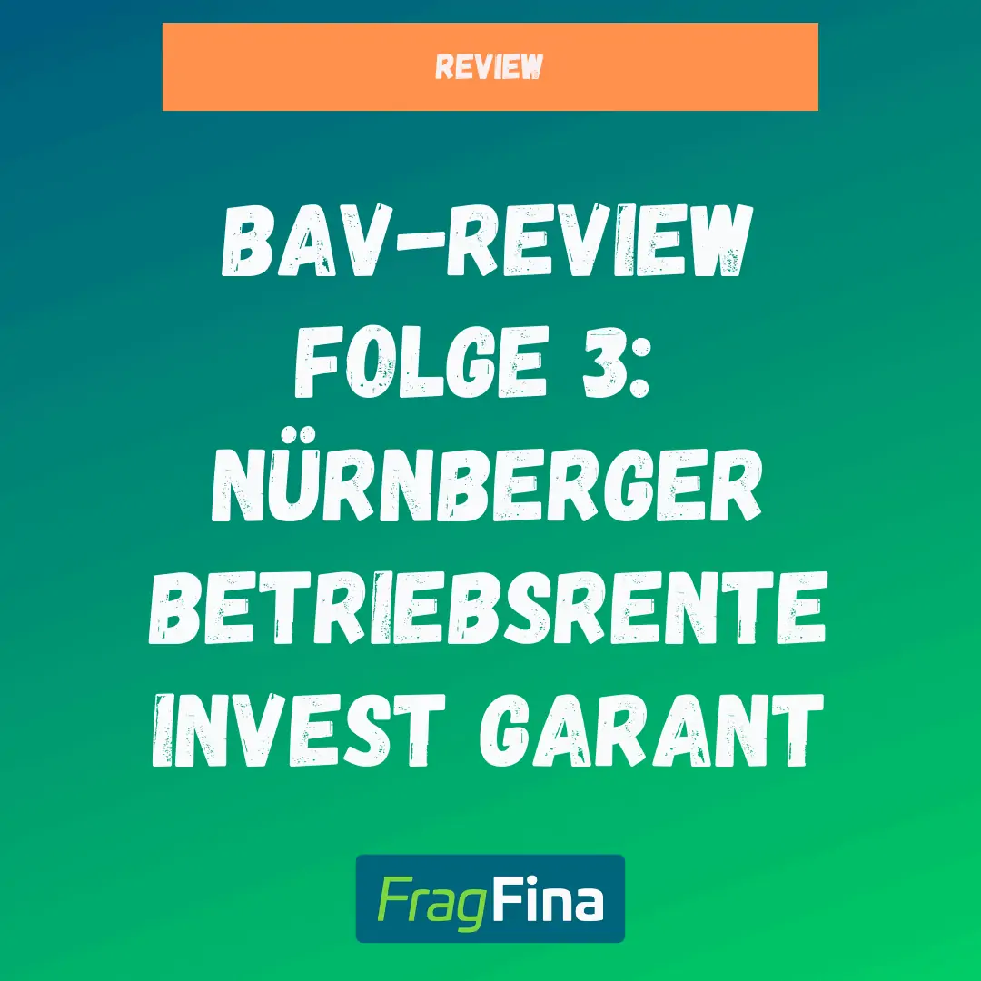 bAV Review Folge 3 Nürnberger Betriebsrente Invest Garant im Test