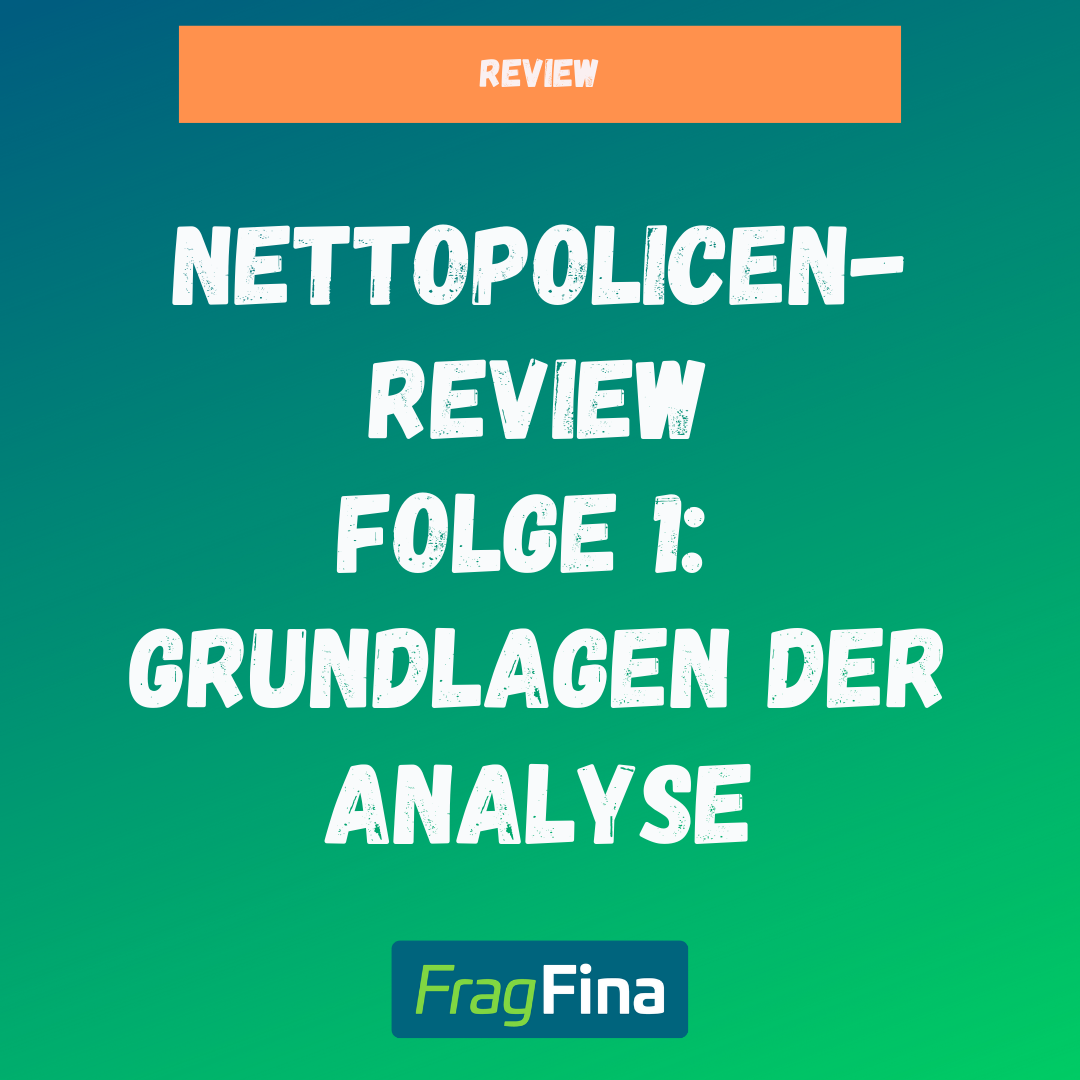 Nettopolicen Review Folge 1 - Grundlagen der Analyse