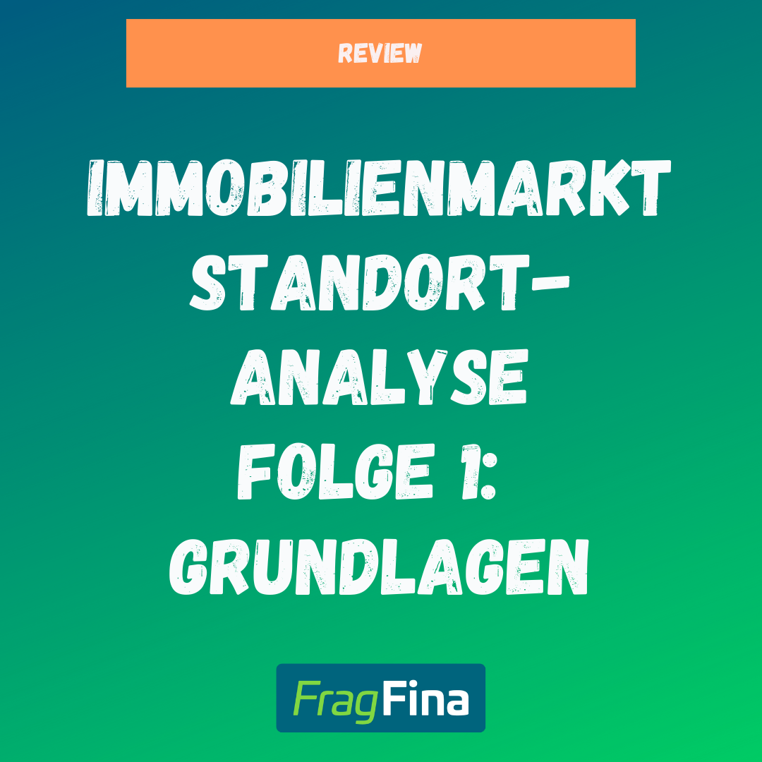 Die Immobilienmarkt Standortanalyse Folge 1 Grundlagen