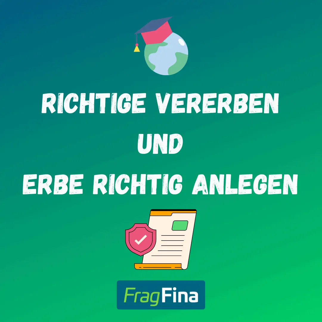 Richtig vererben und Erbe richtig anlegen