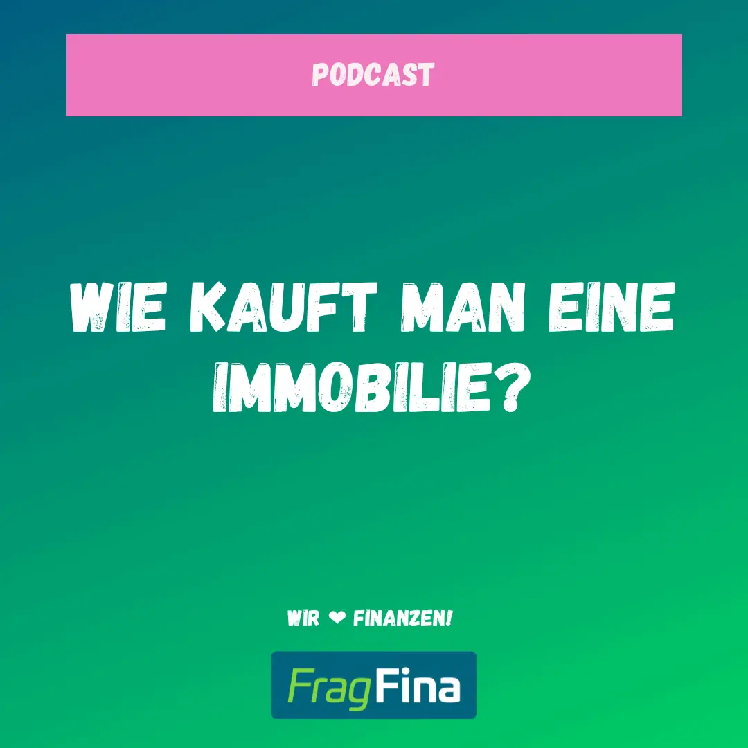 Finanz Podcast Folge 3 - Wie kauft man eine Immobilie Instagram